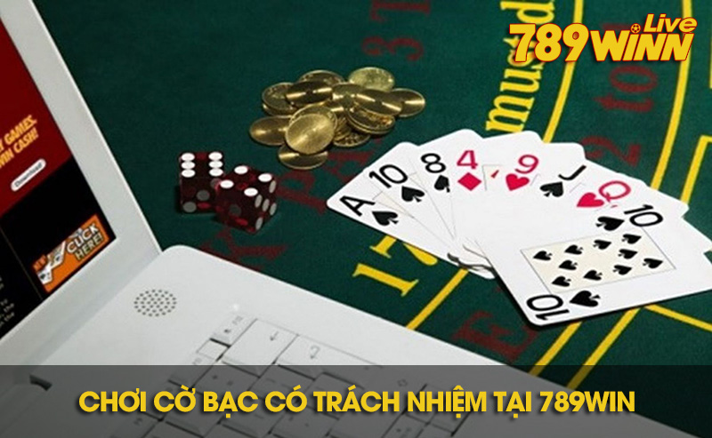 Chơi cờ bạc có trách nhiệm tại nhà cái 789Win