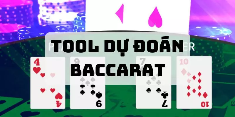 Tool Dự Đoán Baccarat – Chìa Khóa Tăng Tỷ Lệ Chiến Thắng